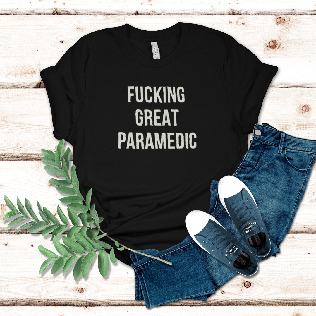 F*cking Great Paramedic T-shirt