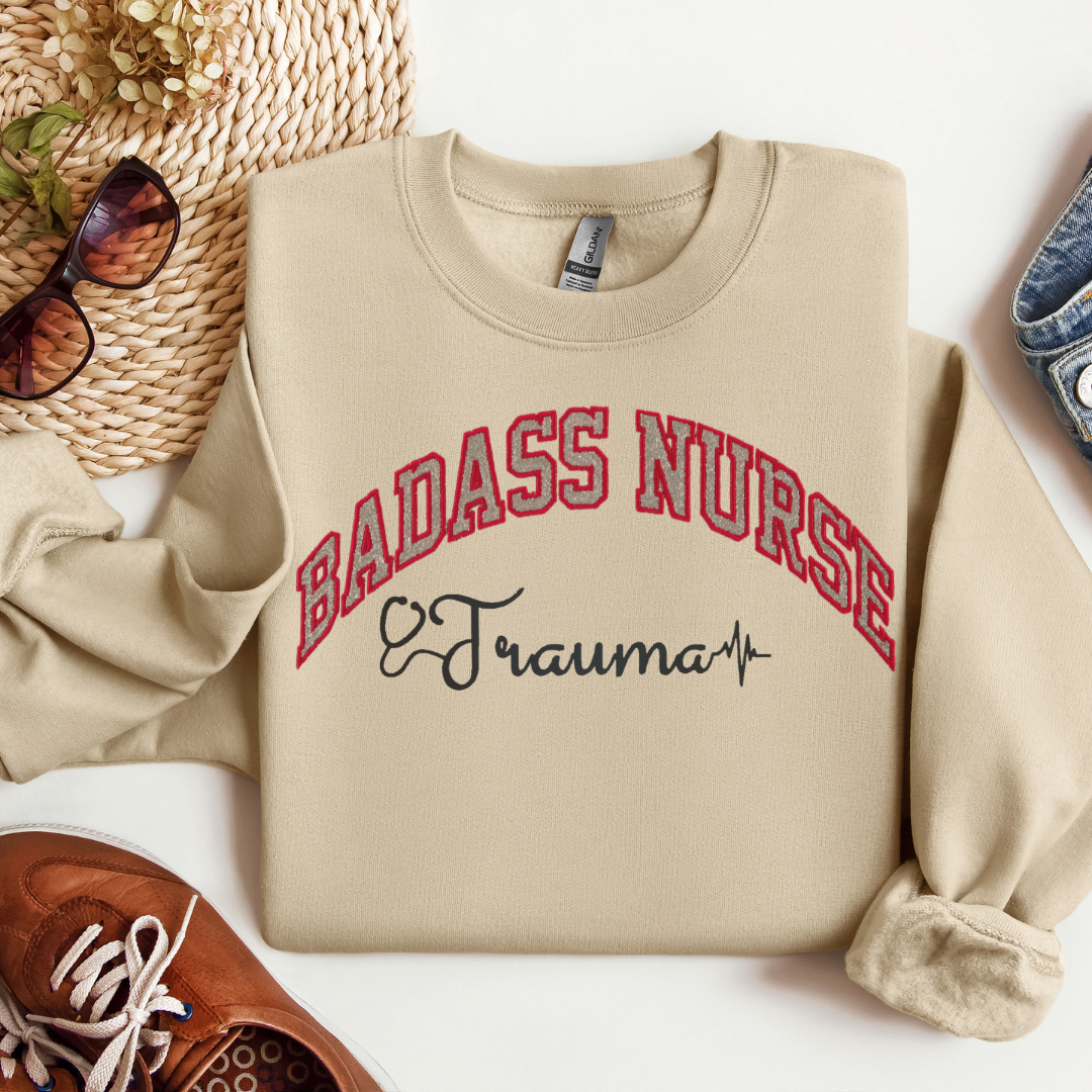 Badass Trauma Nurse Crewneck