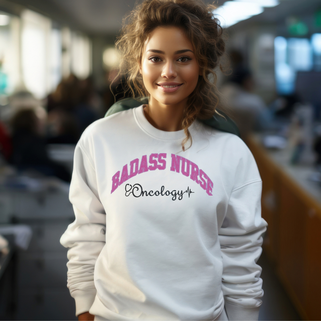 Badass Oncology Nurse Crewneck