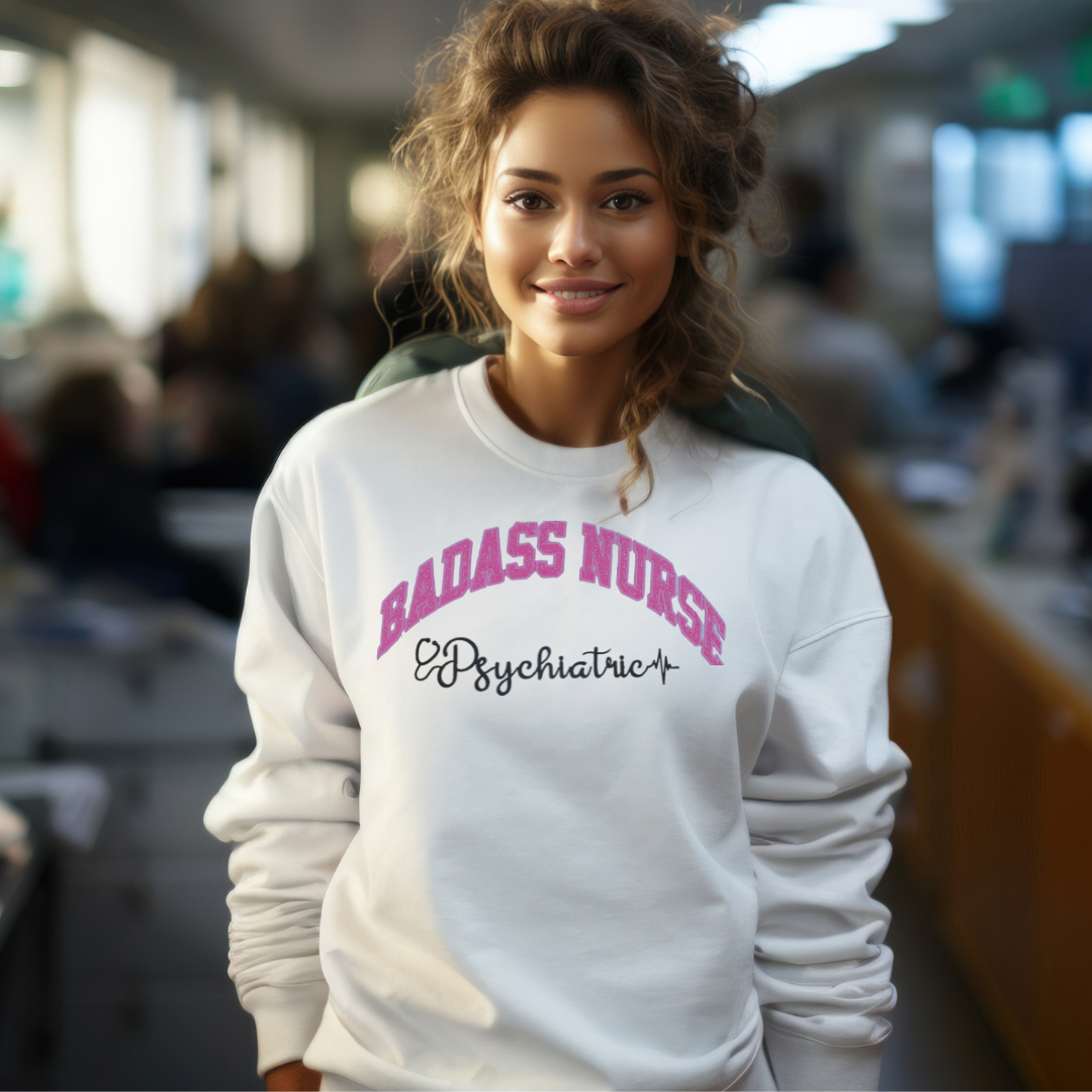 Badass Psych Nurse Crewneck