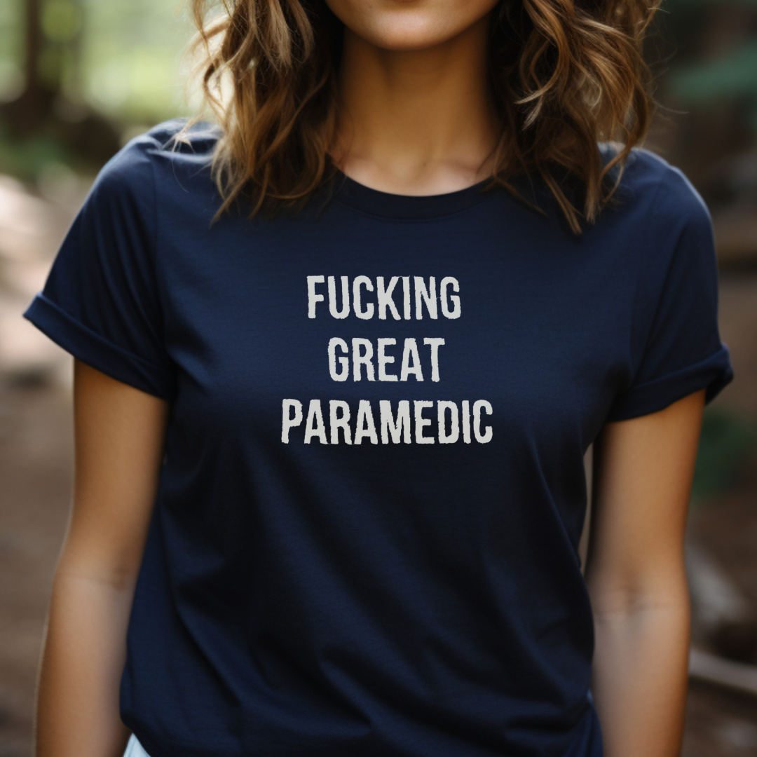 F*cking Great Paramedic T-shirt