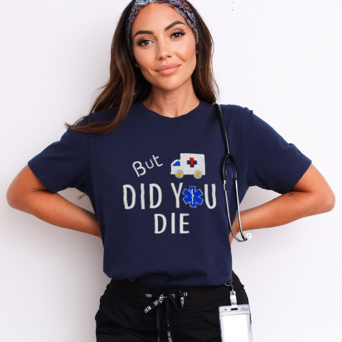 Did You Die T-shirt