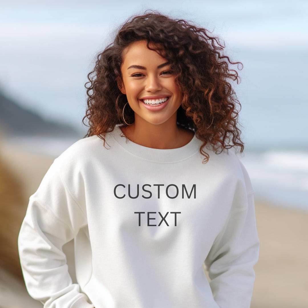 Custom Embroidery Sweatshirt- Make it Yours