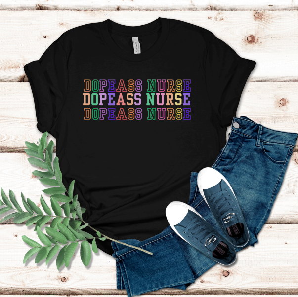 Triple Dopeass Nurse T-Shirt