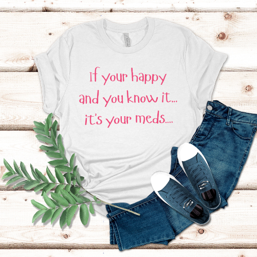 It’s Your Meds – Embroidered Tee