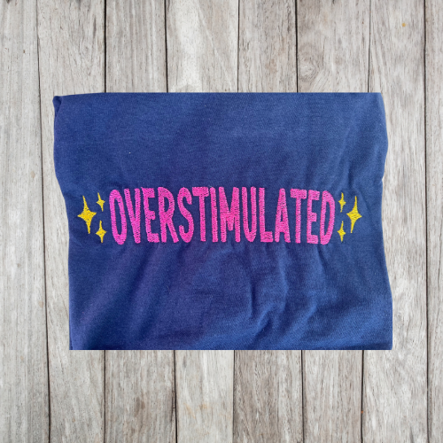 Overstimulated Embroidery T-shirt