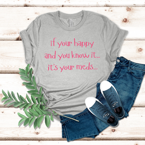 It’s Your Meds – Embroidered Tee