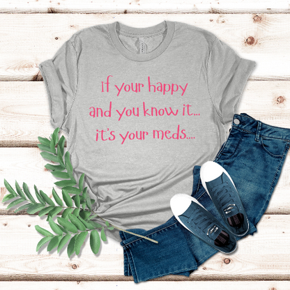 It’s Your Meds – Embroidered Tee