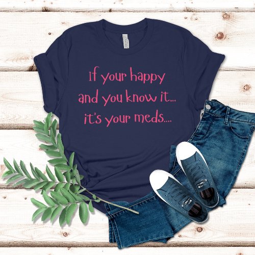 It’s Your Meds – Embroidered Tee